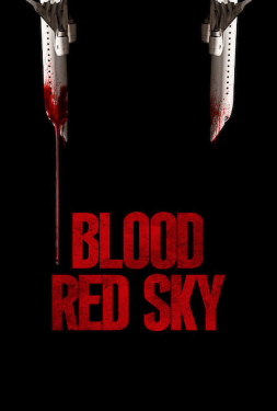 Blood Red Sky (2021) ฟ้าสีเลือด บรรยายไทย พากย์ไทยชัด